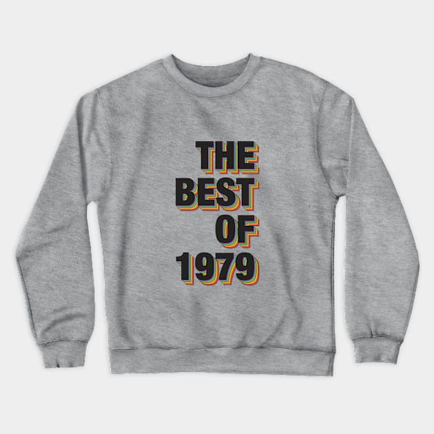 The Best Of 1979 Crewneck Sweatshirt by Dreamteebox